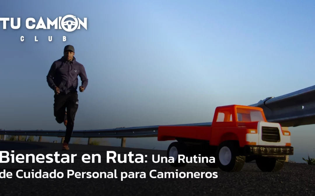 Una Rutina de Cuidado Personal para Camioneros