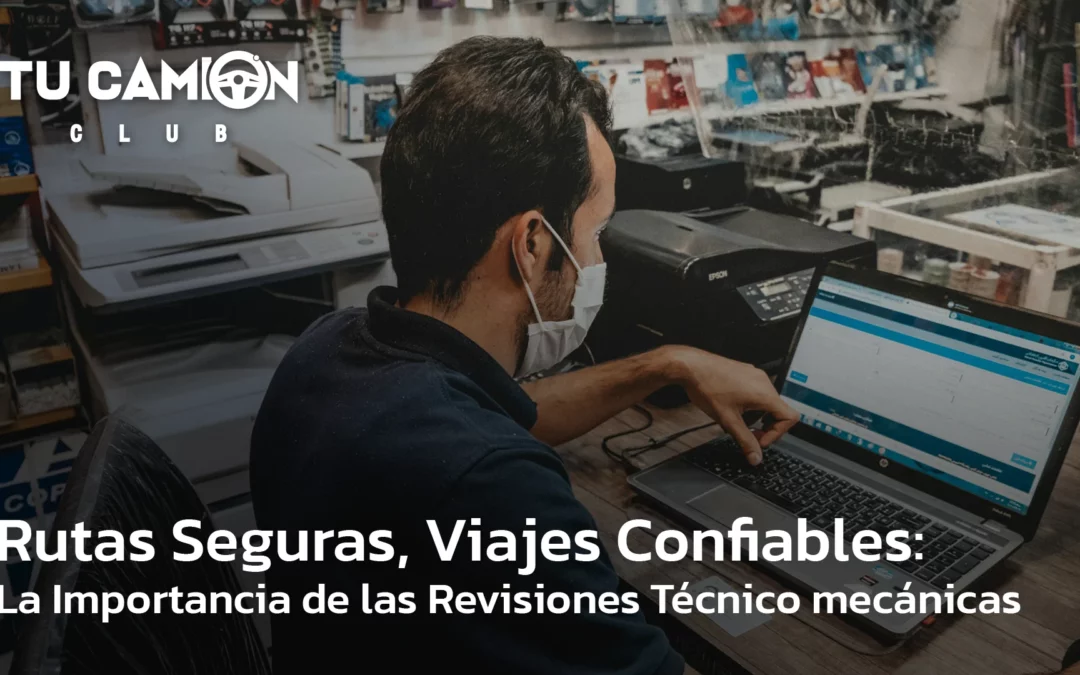 La Importancia de las Técnico mecánicas para Camiones