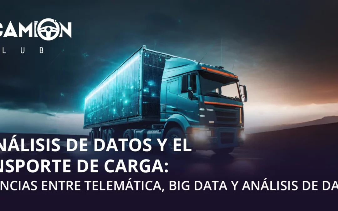 Diferencias entre telemática, Big Data y análisis de datos en el transporte de carga